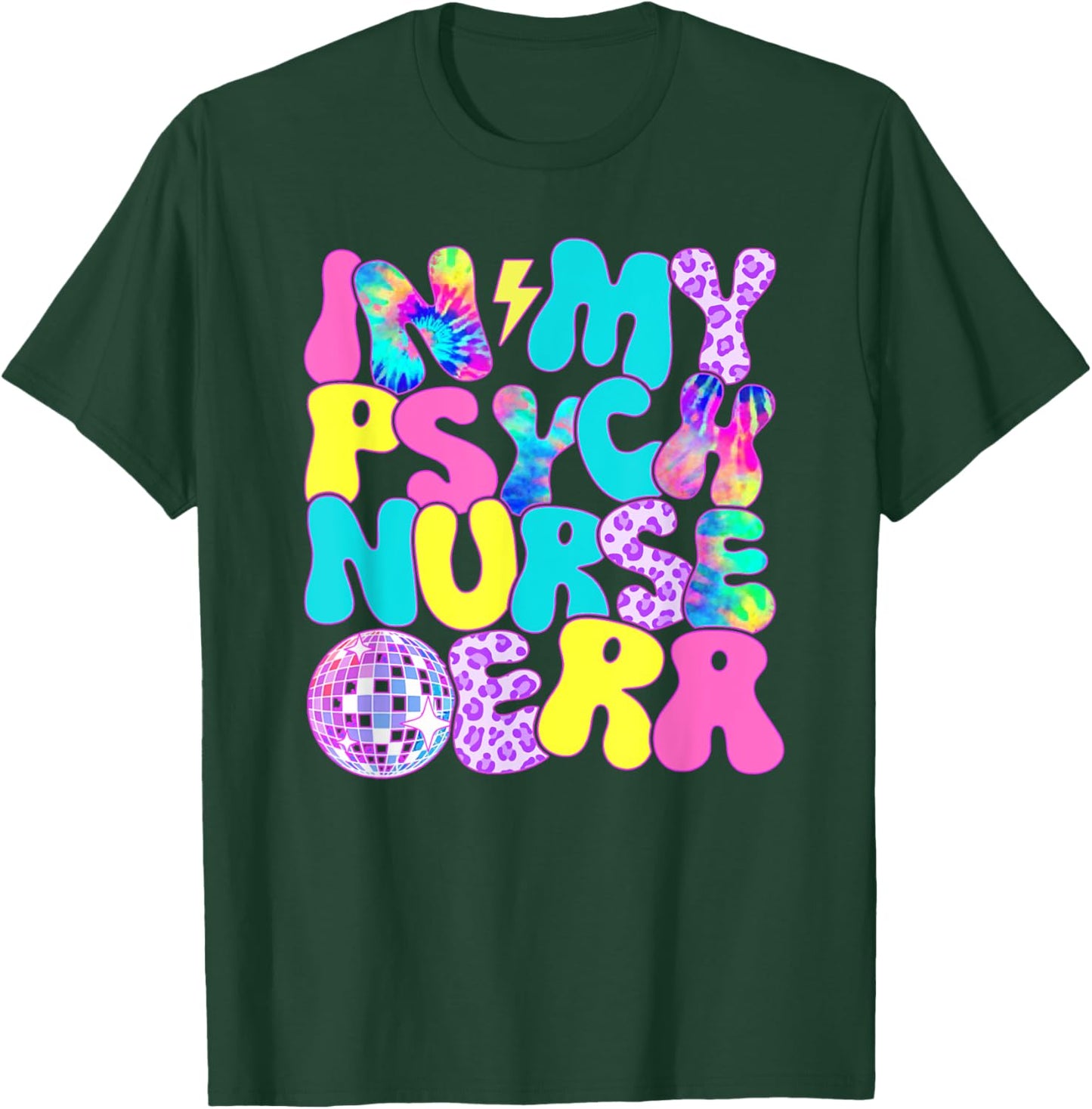 Disco Tie Dye In My Psych Nurse Era T-Shirt - T-Shirt | Forest