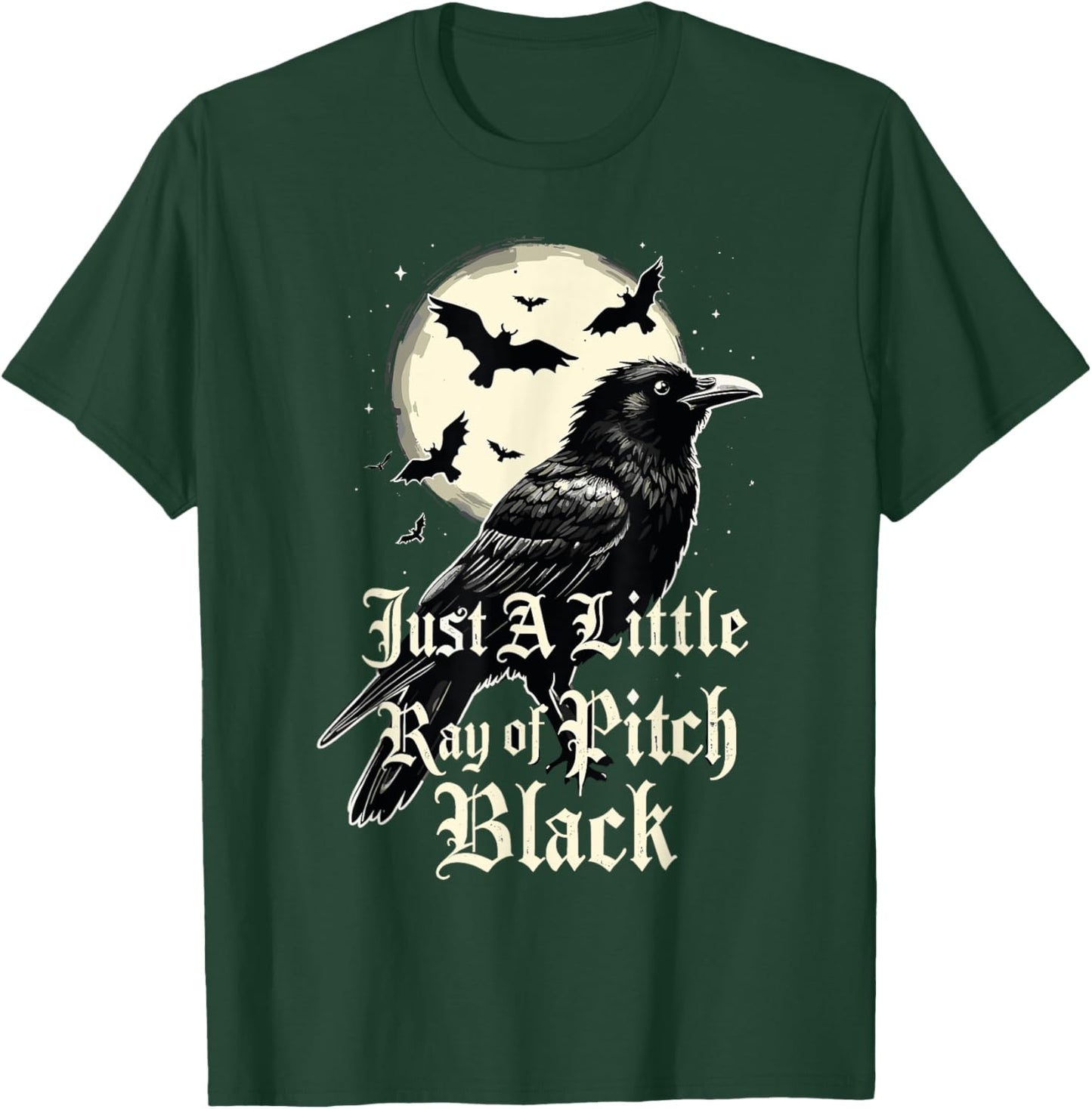 Just A Little Ray Of Pitch Black Funny Gothic Halloween T-Shirt - T-Shirt | Forest