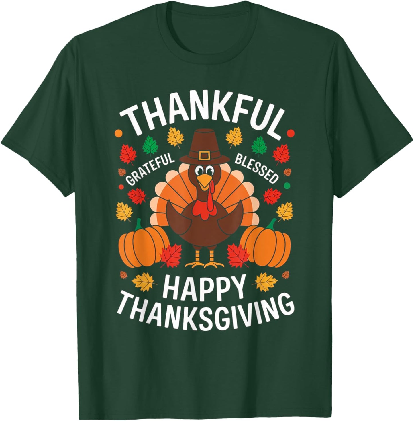 Thankful Grateful Blessed Turkey Happy Thanksgiving Women T-Shirt - T-Shirt | Forest