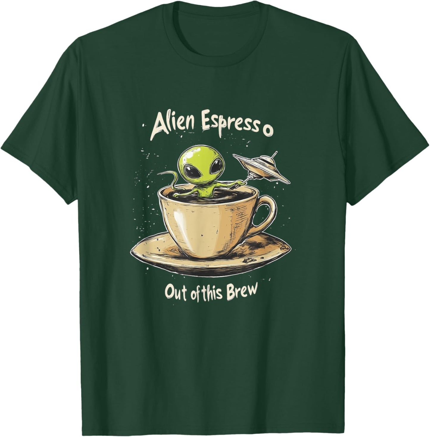 Funny Alien Espresso Out of this Brew Sci Fi Coffee Lover T-Shirt - T-Shirt | Forest