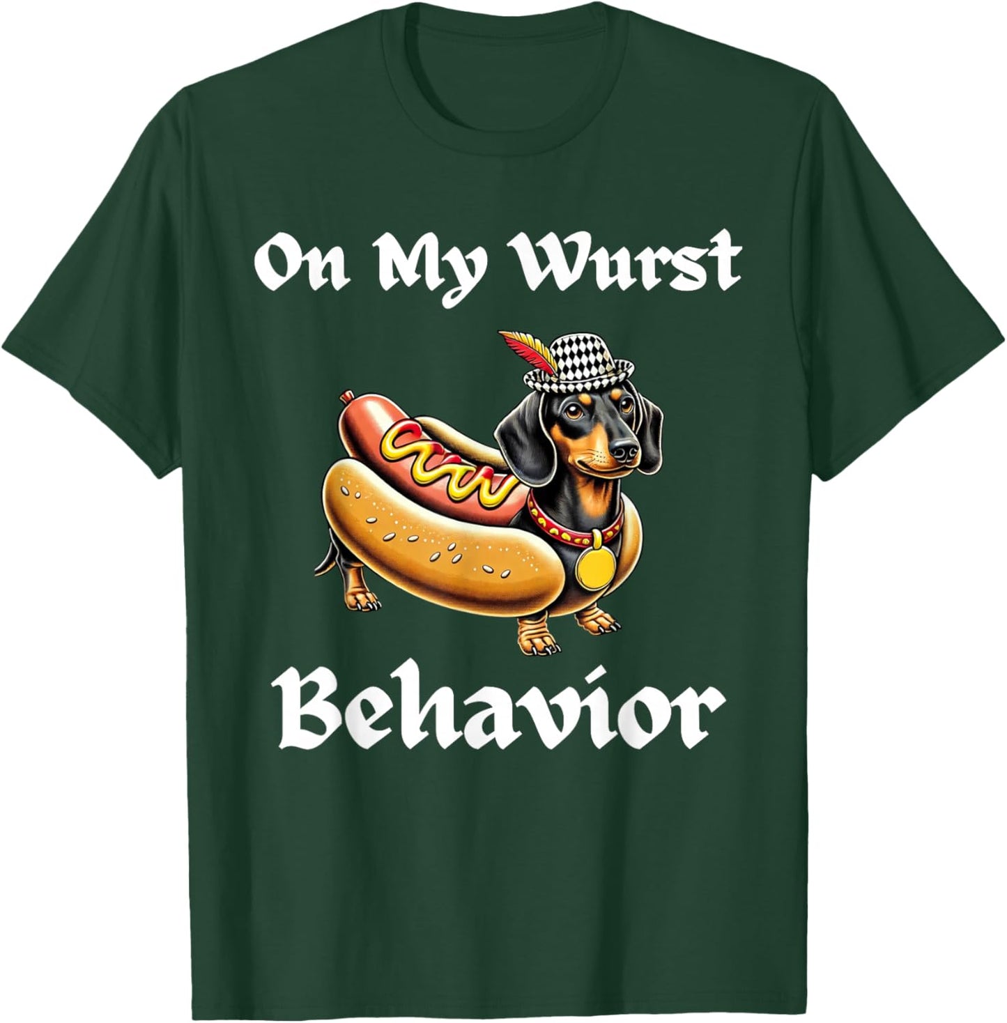 Funny Dachshund Dog Oktoberfest On My Wurst Behavior German T-Shirt - T-Shirt | Forest