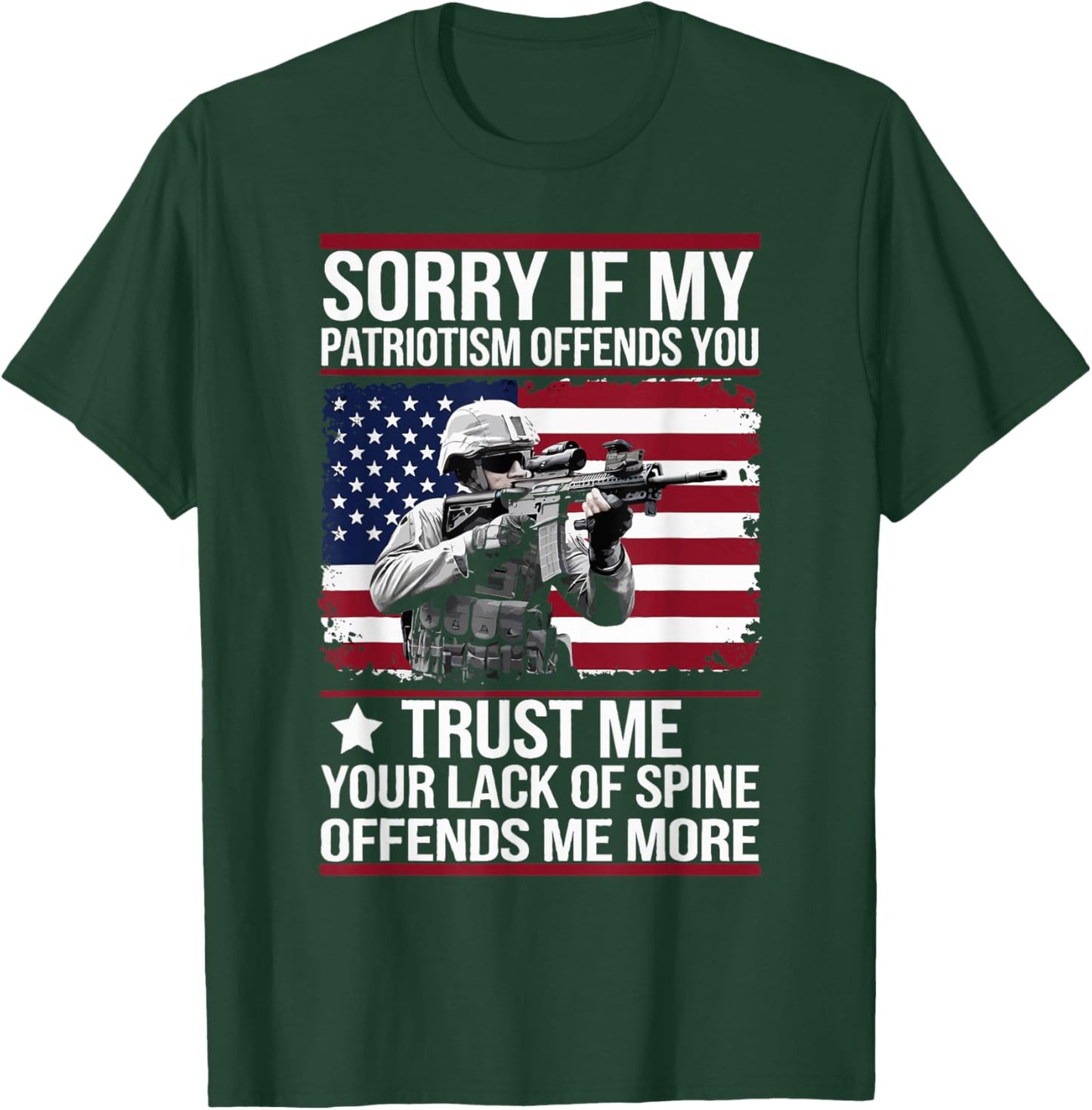 Sorry If My Patriotism Offends You Patriotic US Flag Veteran T-Shirt - T-Shirt | Forest