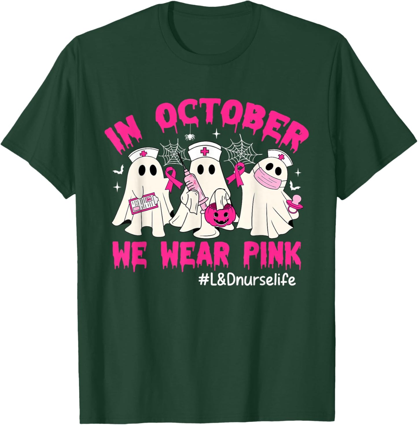 In October We Wear Pink L&D Nurse Life Breast Cancer T-Shirt - T-Shirt | Forest