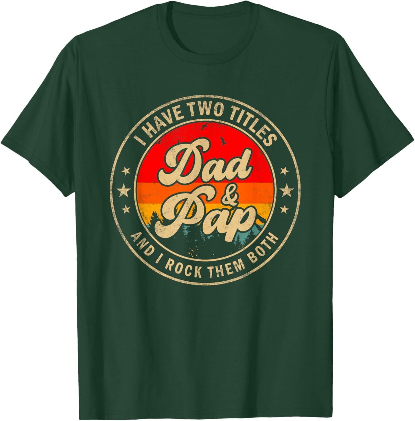 I Have Two Titles Dad & Pap I Rock Them Both Funny Papa T-Shirt - T-Shirt | Forest