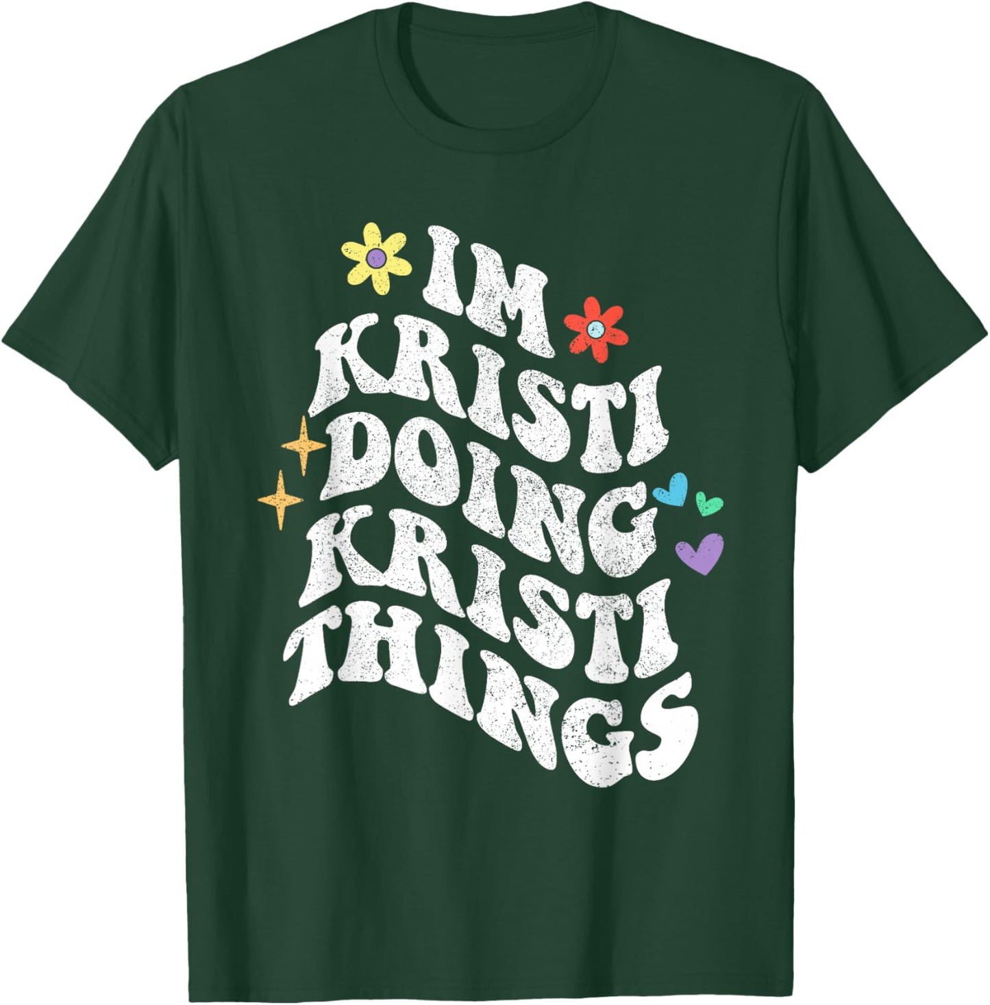 Retro Groovy Im Kristi Doing Kristi Things Funny Mother's T-Shirt - T-Shirt | Forest