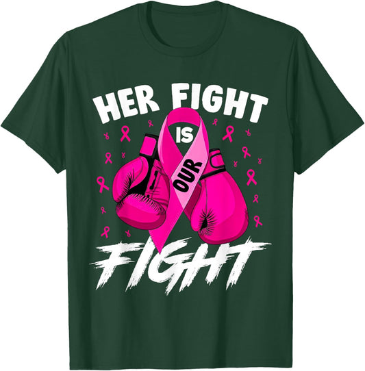 Breast Cancer Her Fight Is Our Fight Breast Cancer Awareness T-Shirt - T-Shirt | Forest