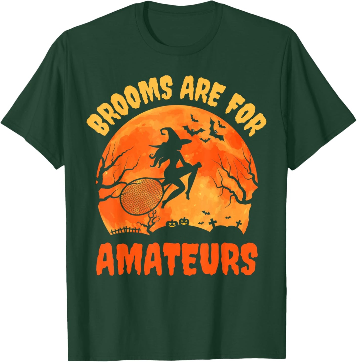 Brooms Are For Amateurs Witch Riding Tennis Stick Halloween T-Shirt - T-Shirt | Forest