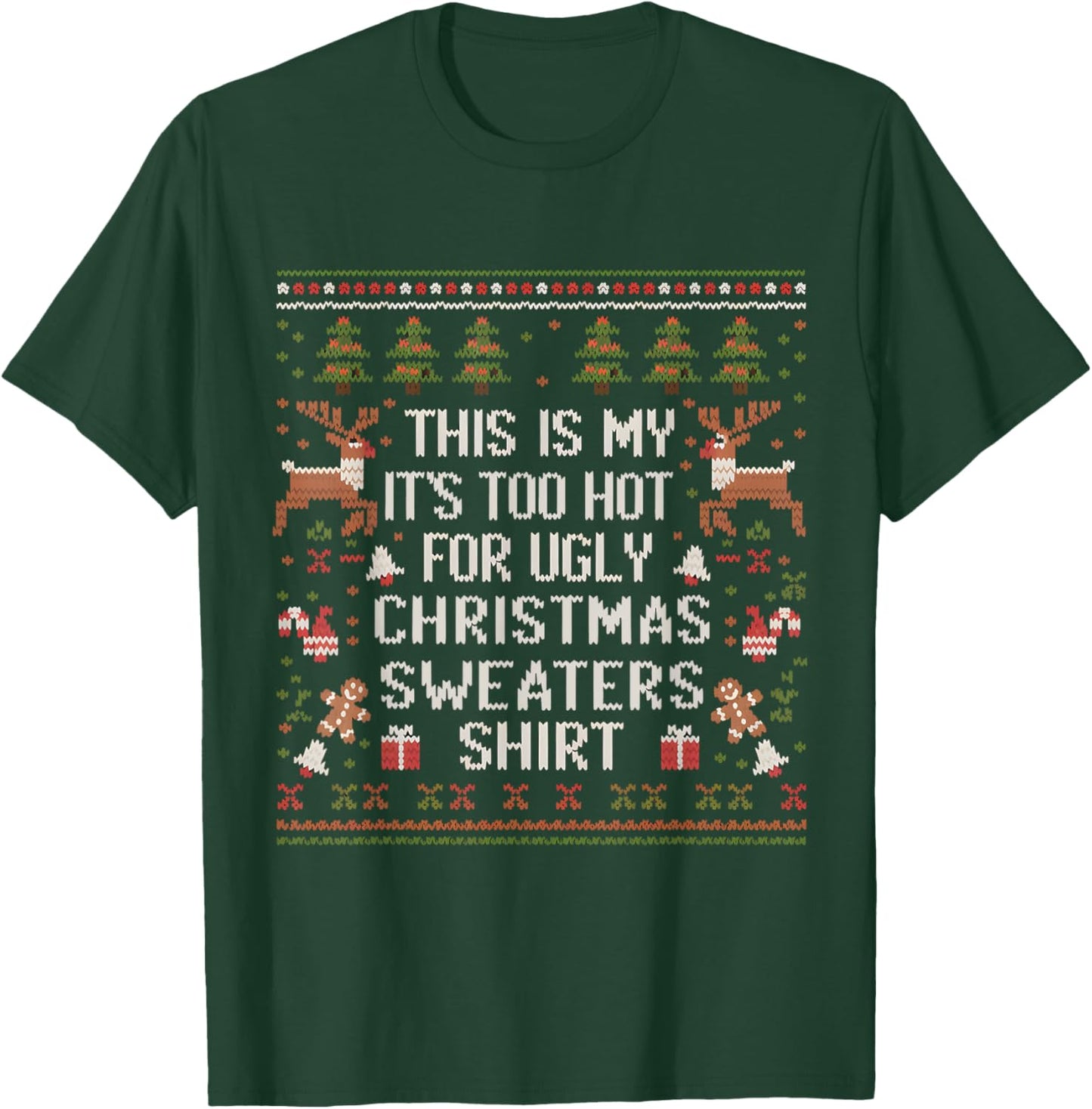 XMas Pun This Is My It's Too Hot For Ugly Christmas Sweaters T-Shirt - T-Shirt | Forest