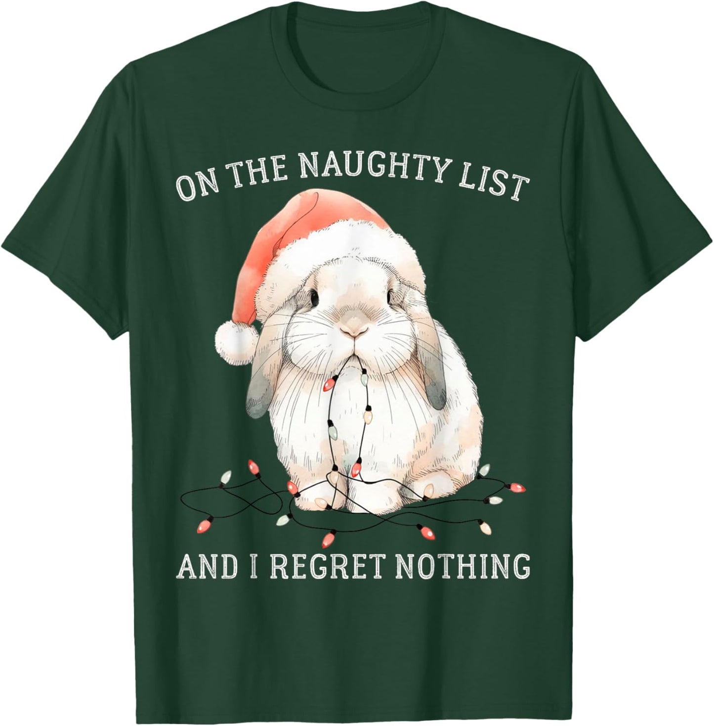 On The Naughty List And I Regret Nothing Rabbit Christmas T-Shirt - T-Shirt | Forest