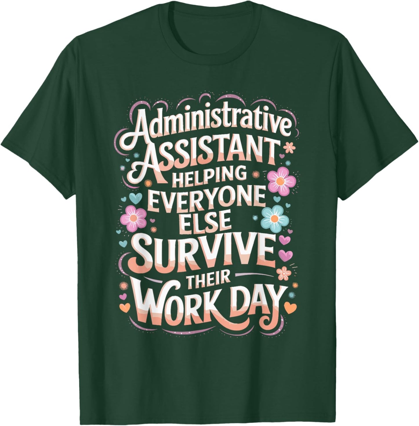 Survive Work Day Admin Assistants Administrative Assistant T-Shirt - T-Shirt | Forest
