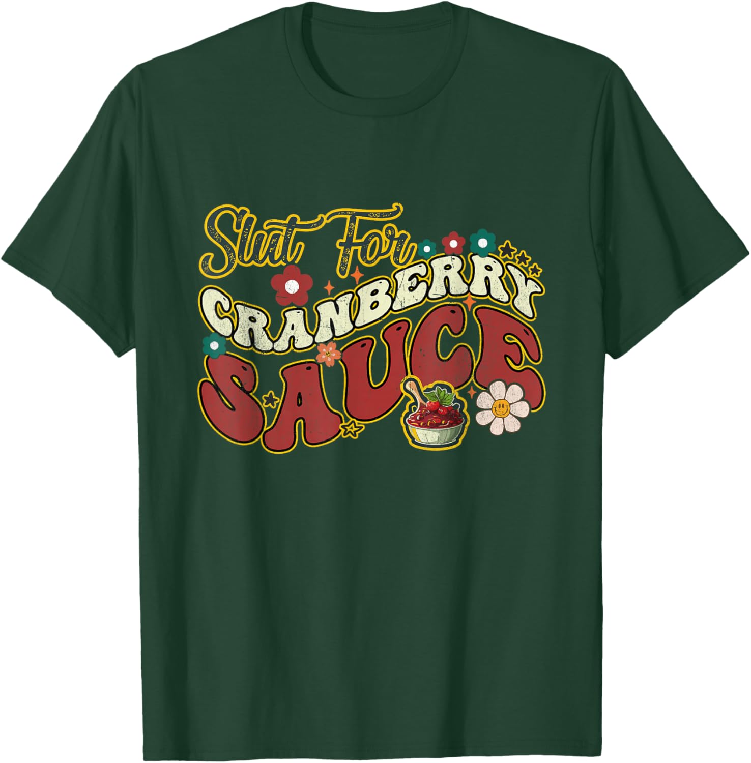 Slut For Cranberry Sauce Groovy Thanksgiving & Christmas - Black, X-Small, Adults T-Shirt - T-Shirt | Forest