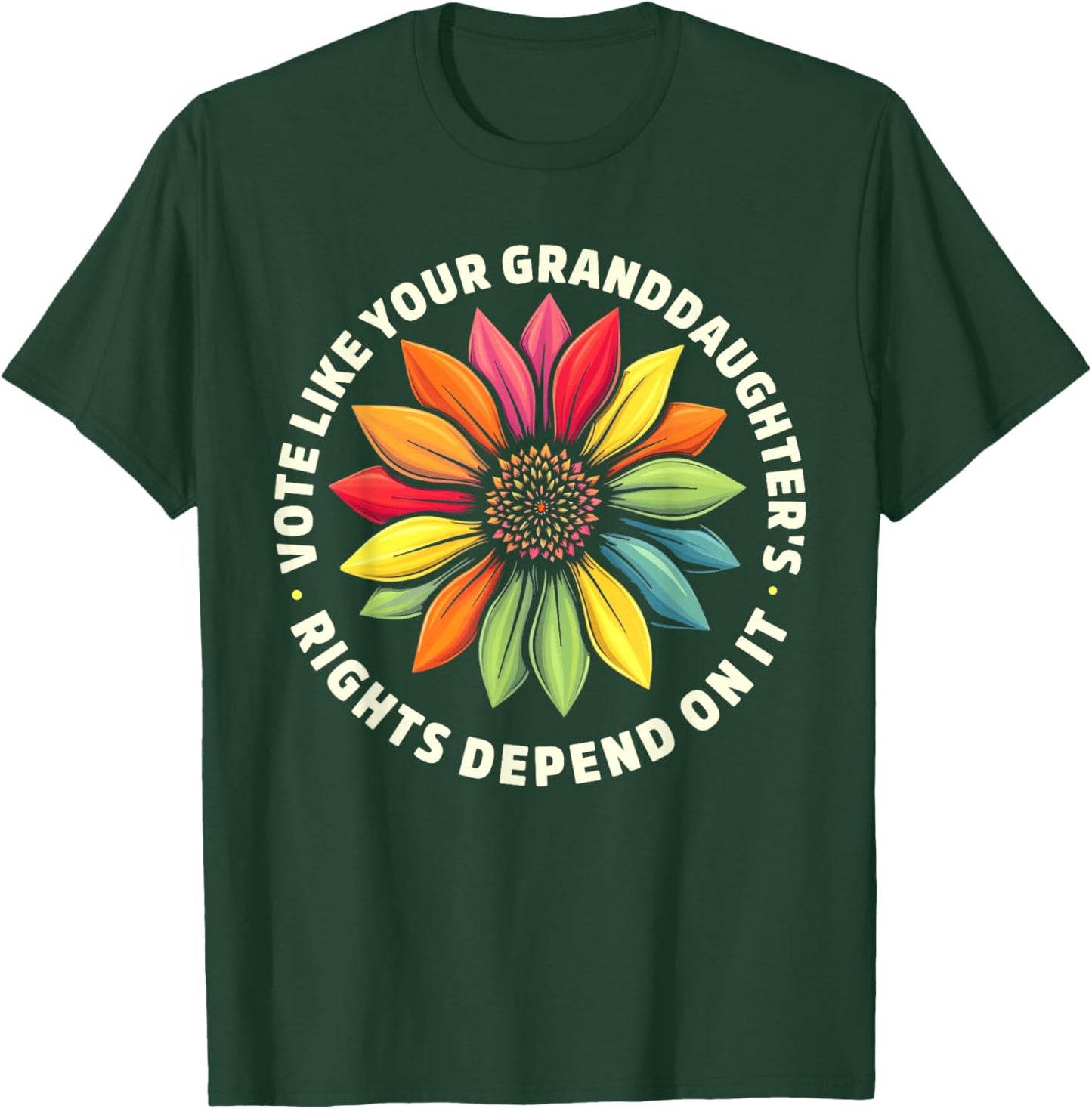 Vote Like Your Granddaughters Rights Depend on it Men Women T-Shirt - T-Shirt | Forest