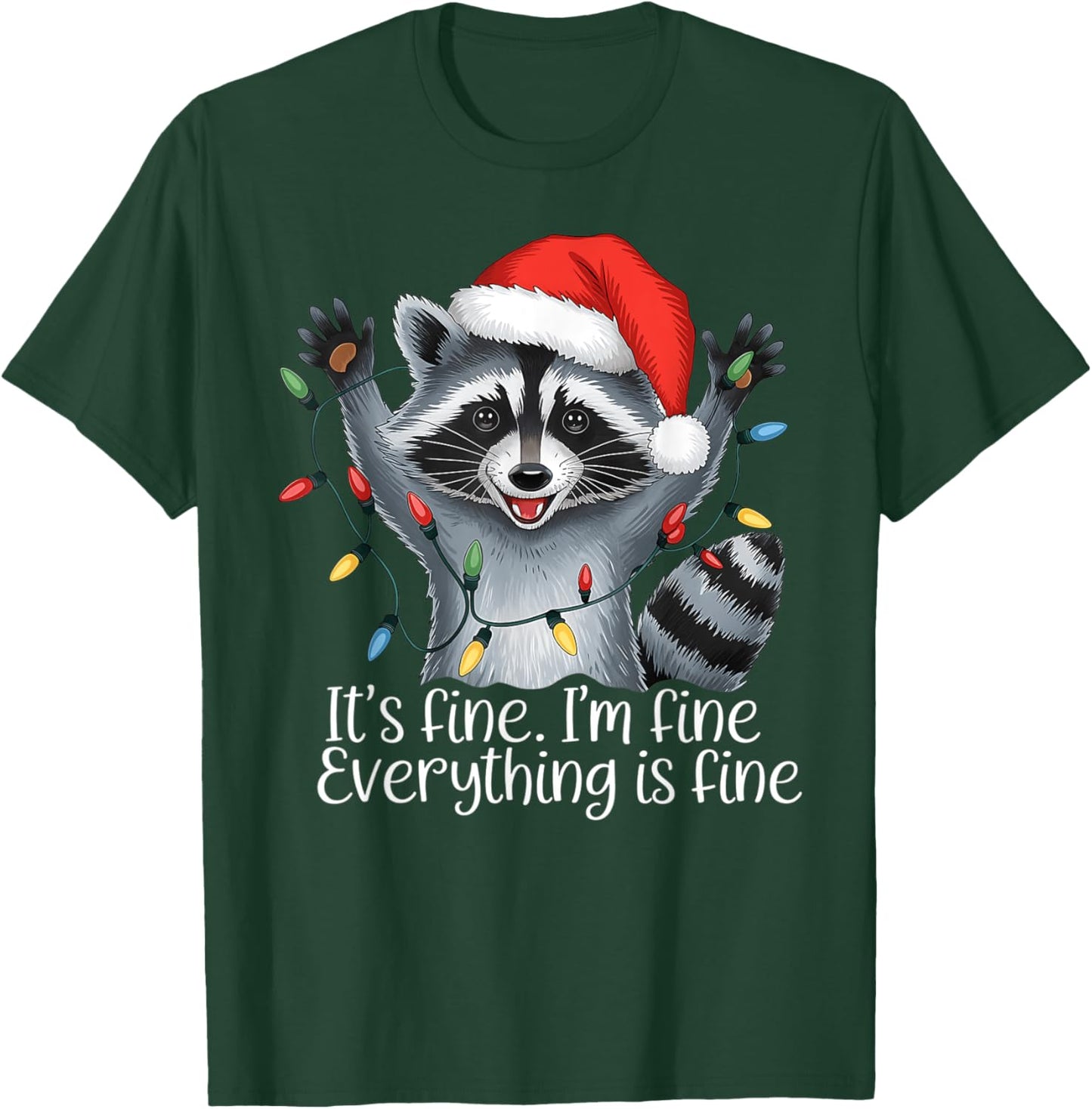 Christmas Raccoon It's Fine. I'm Fine. Everythings Is Fine T-Shirt - T-Shirt | Forest