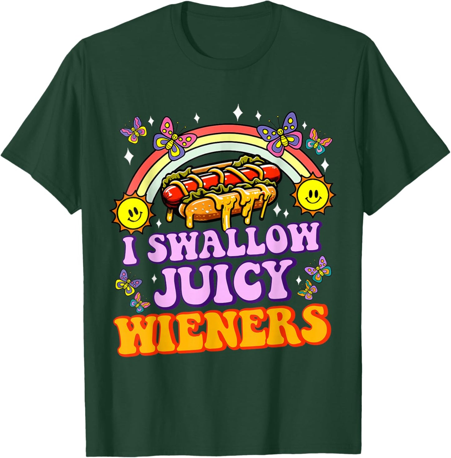I Swallow Juicy Wiener Funny Embarrassing Adult Humor Women T-Shirt - T-Shirt | Forest
