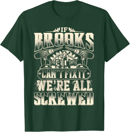 If BROOKS Can't Fix It We're All Screwed Vintage Family Name T-Shirt - T-Shirt | Forest