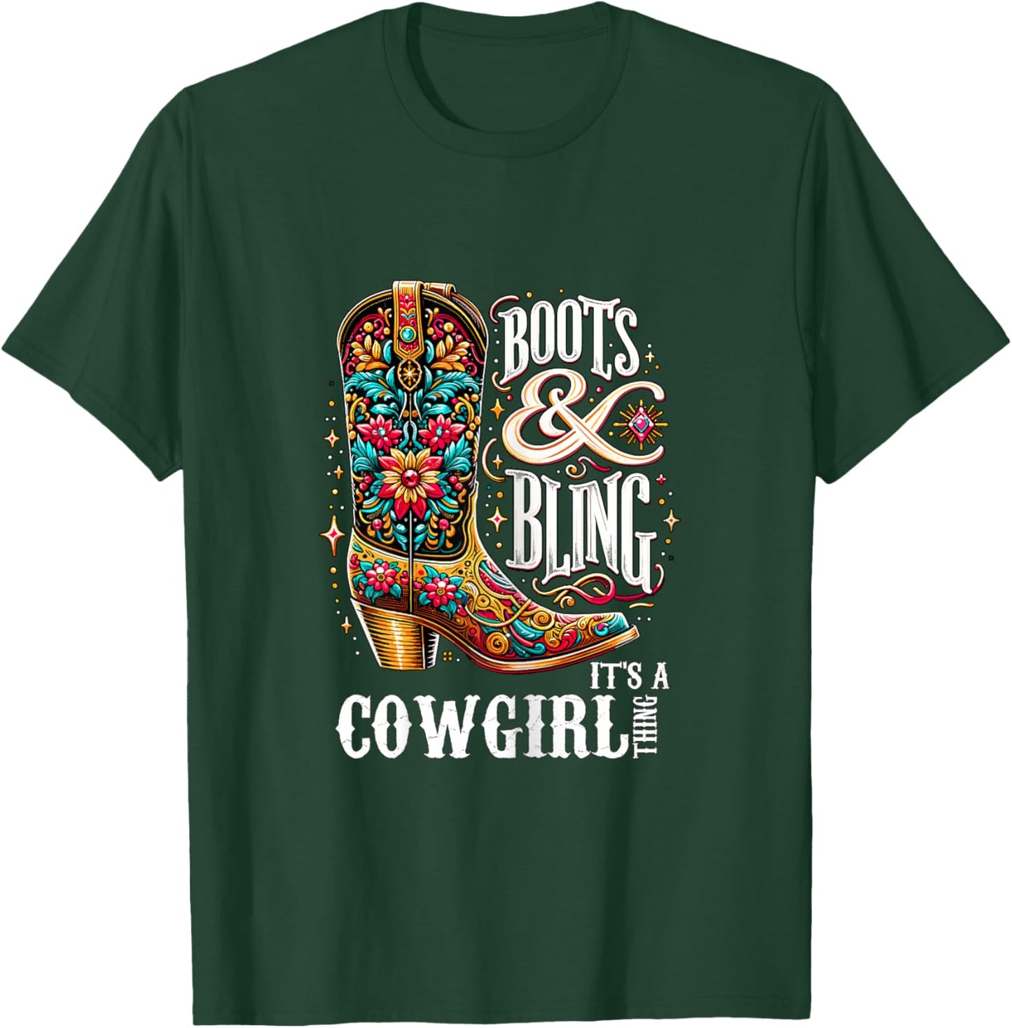Boots and Bling it's a Cowgirl thing Western Country Girl T-Shirt - T-Shirt | Forest