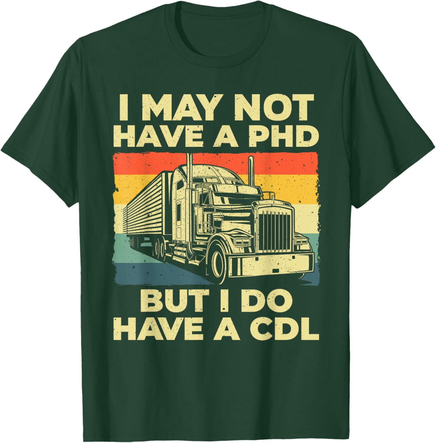 Funny CDL Trucker Design Women Semi Truck Driver CDL T-Shirt - T-Shirt | Forest