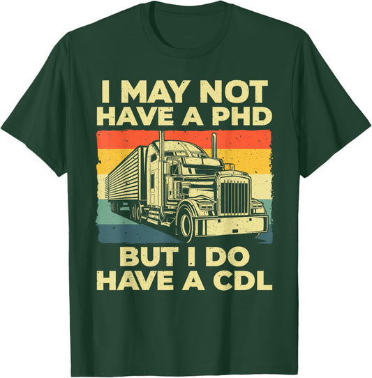 Funny CDL Trucker Design Women Semi Truck Driver CDL T-Shirt - T-Shirt | Forest
