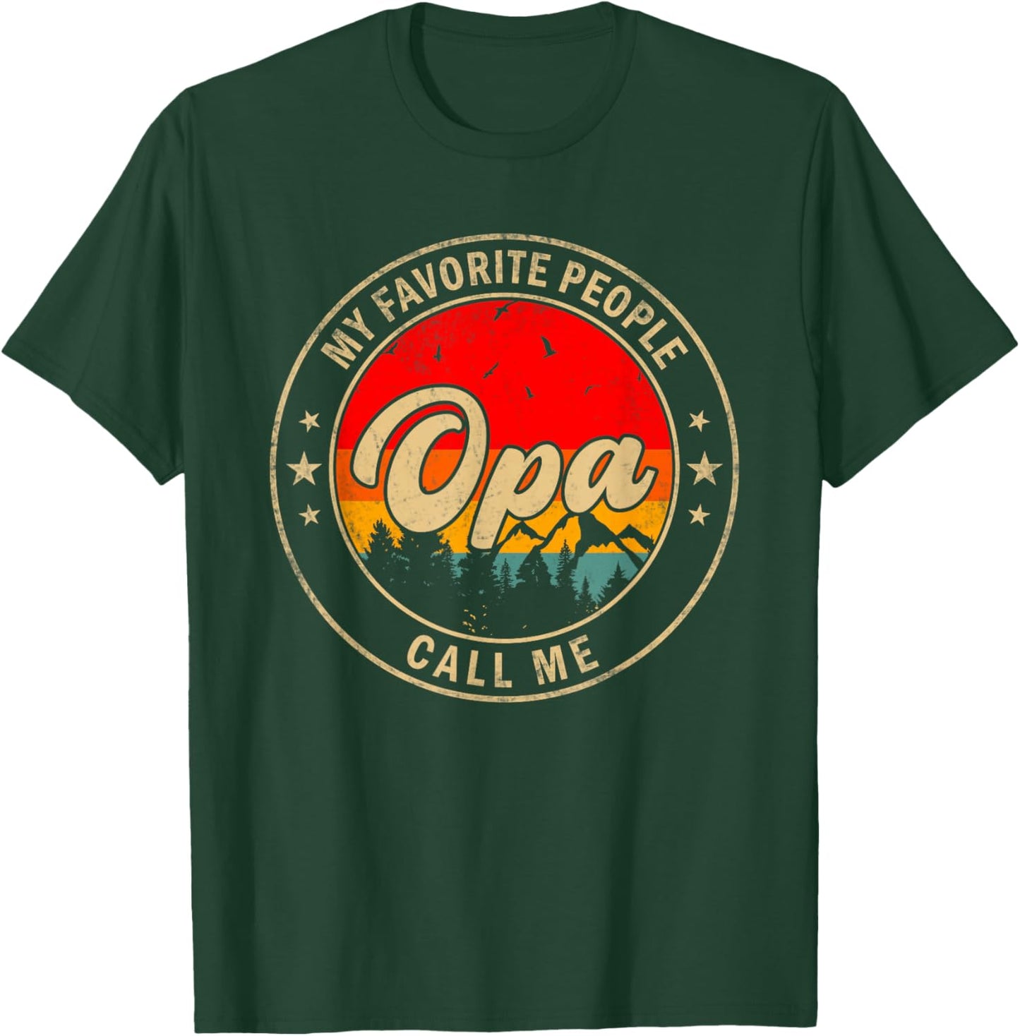 My Favorite People Call Me Opa for Papa Grandpa T-Shirt - T-Shirt | Forest