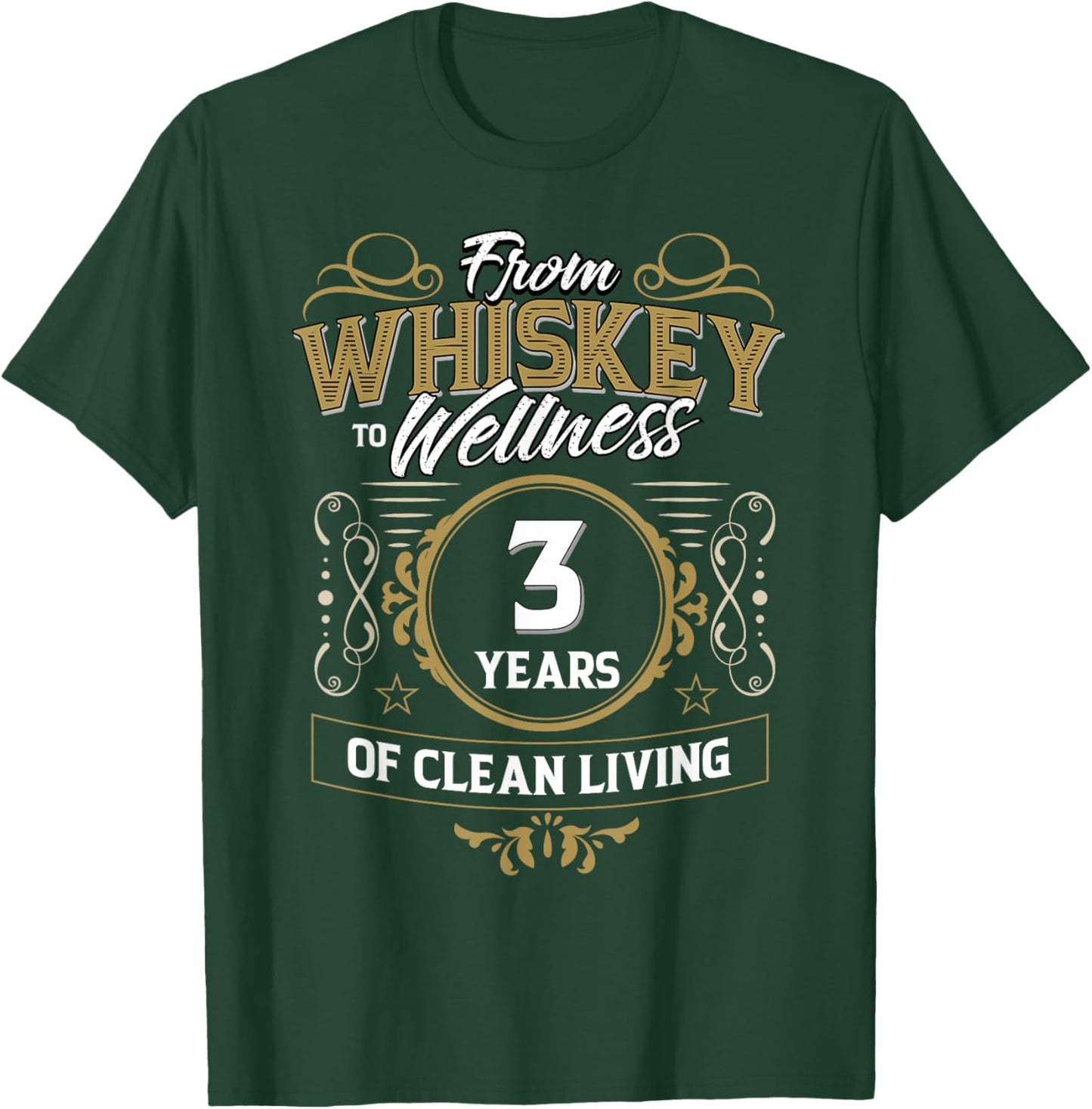Sobriety 3 Years Of Clean Living Sober Anniversary Recovery T-Shirt - T-Shirt | Forest