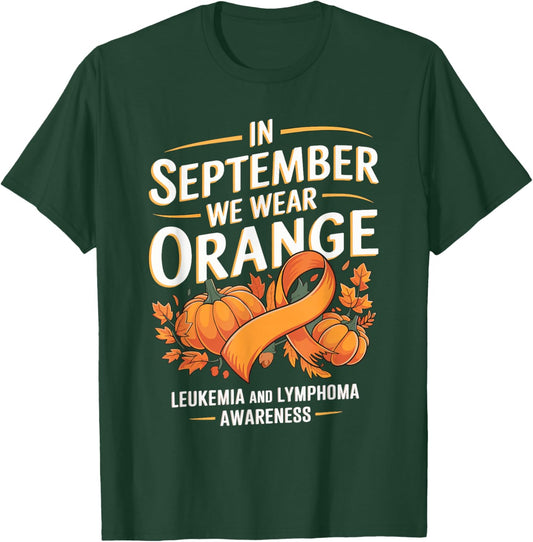 In September We Wear Orange Leukemia And Lymphoma Awareness T-Shirt - T-Shirt | Forest