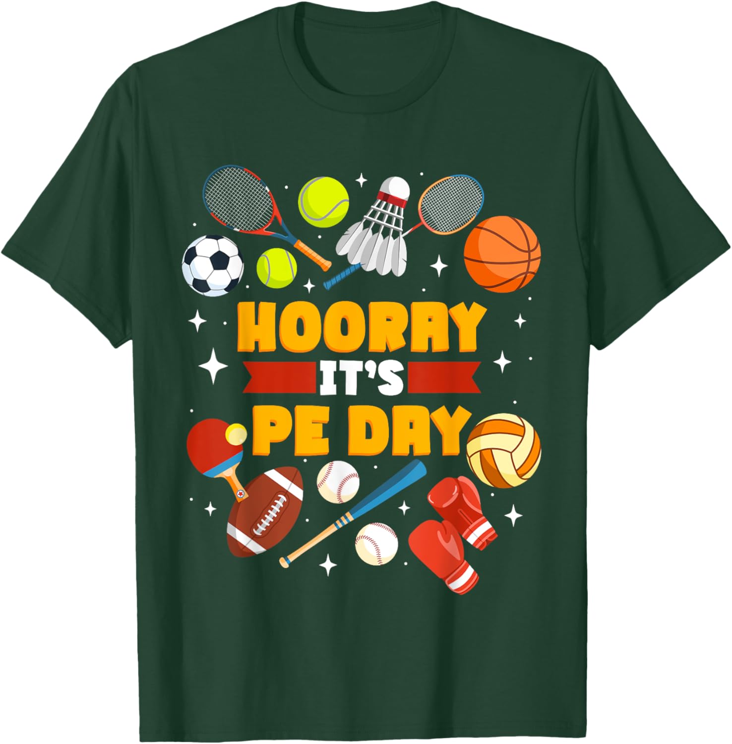 Physical Education Teacher Hooray It's Pe Day T-Shirt - T-Shirt | Forest