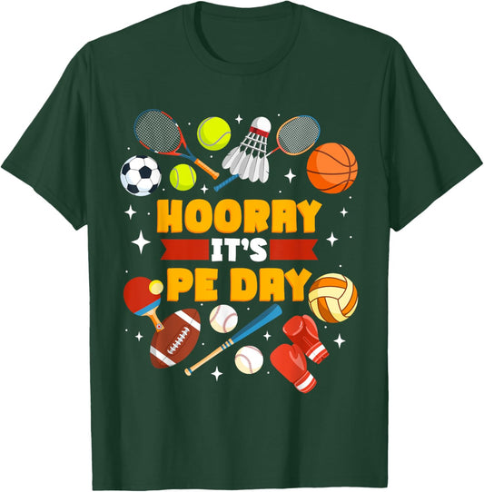 Physical Education Teacher Hooray It's Pe Day T-Shirt - T-Shirt | Forest