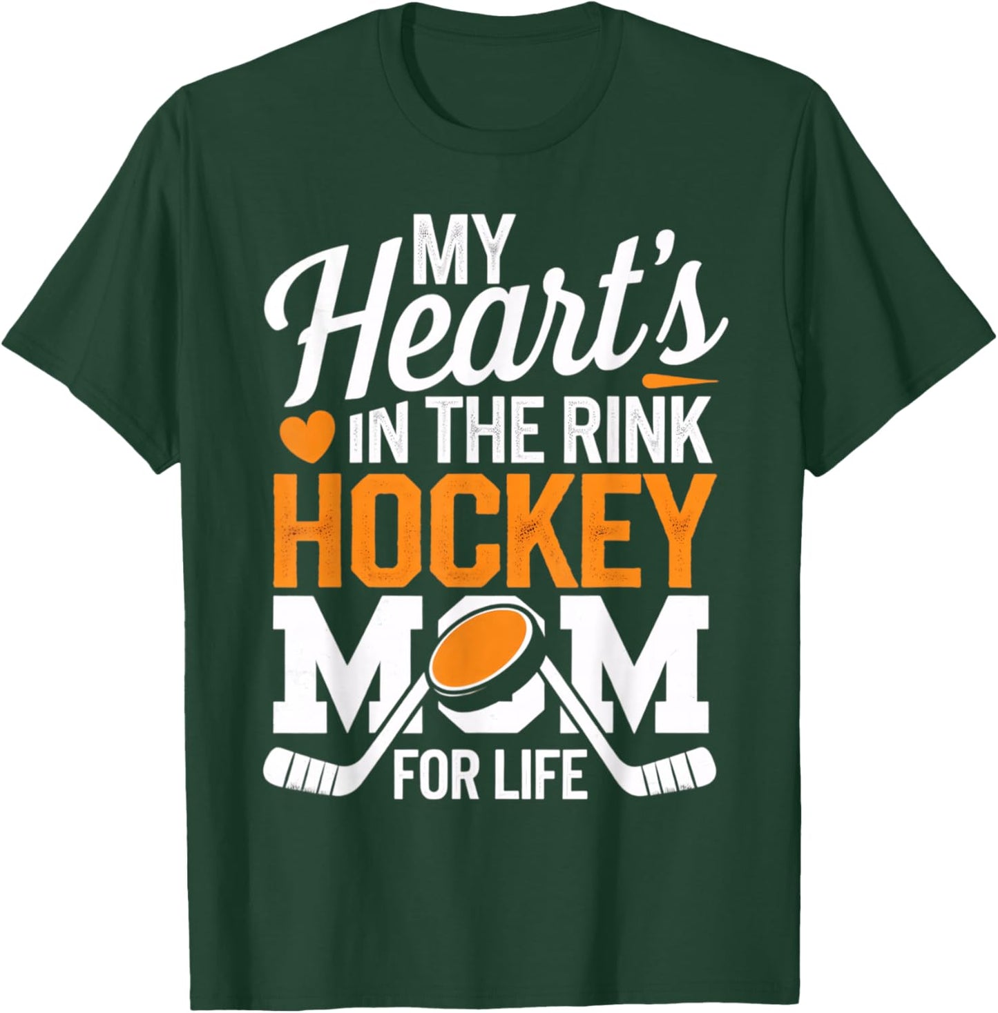 My Heart's in the Rink Hockey Mom for Life T-Shirt - T-Shirt | Forest