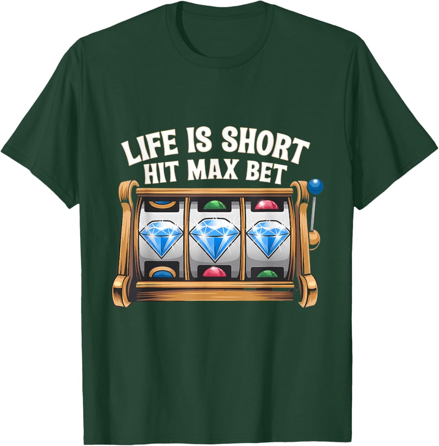 Slot Machine Player Funny Slots Lover Hit Max Bet Men Women T-Shirt - T-Shirt | Forest