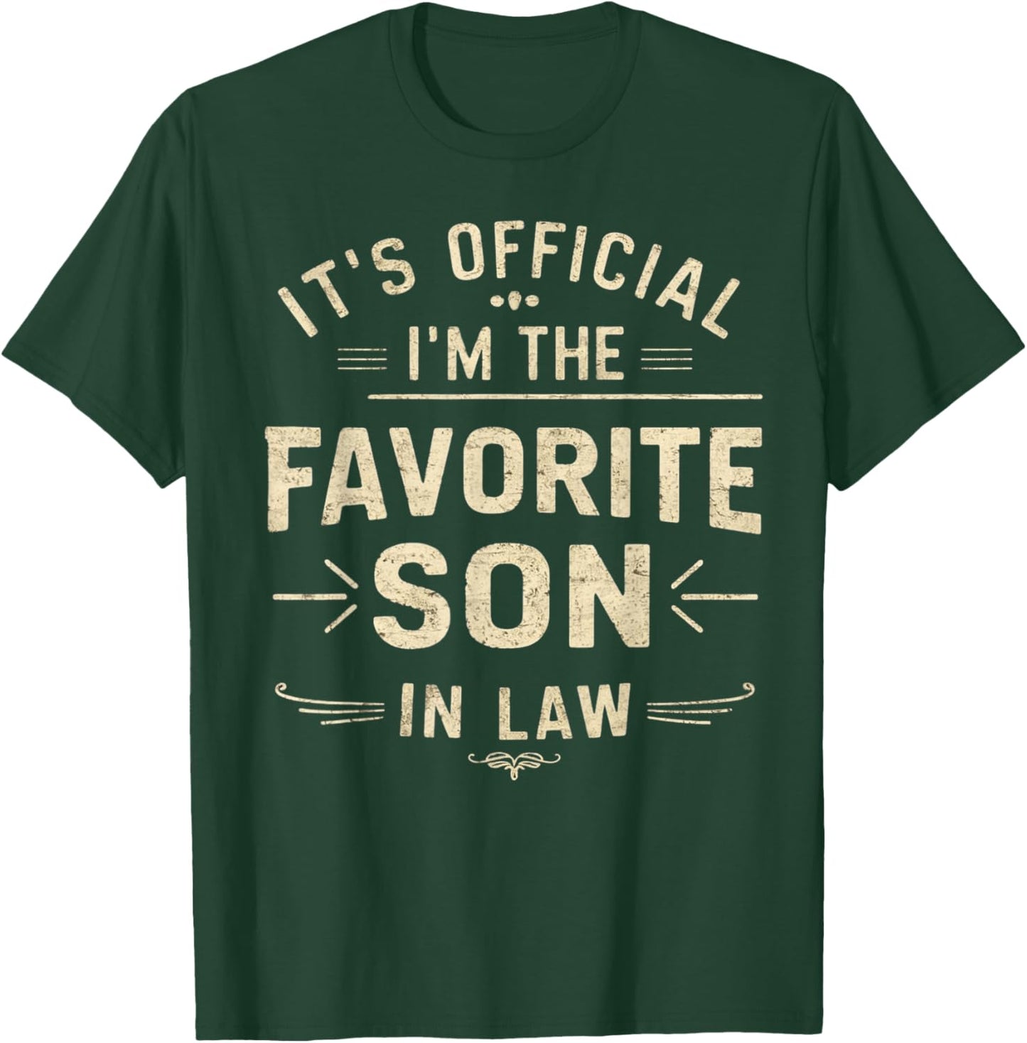 It's Official I'm the Favorite Son-in-Law Funny Family T-Shirt - T-Shirt | Forest