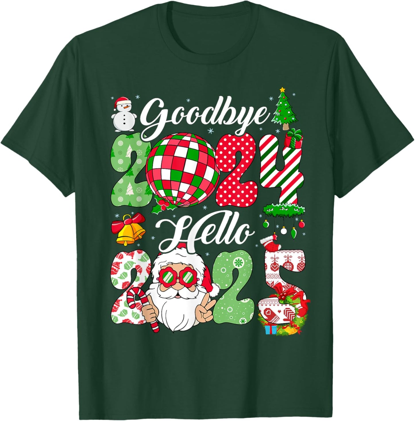 Goodbye 2024 Hello 2025 Happy New Year's Eve Christmas Xmas T-Shirt - T-Shirt | Forest