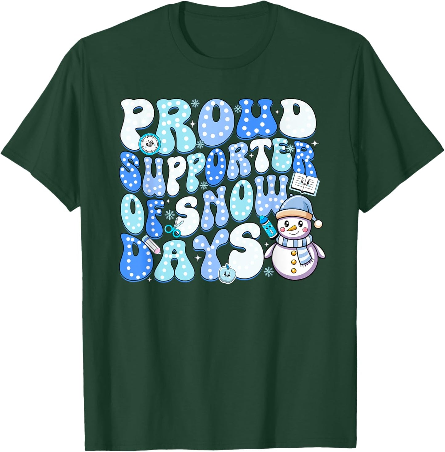 Proud Supporter of Snow Days Funny Teacher T-Shirt - T-Shirt | Forest