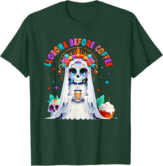 Llorona Before Coffee Horror Funny Women T-Shirt - T-Shirt | Forest