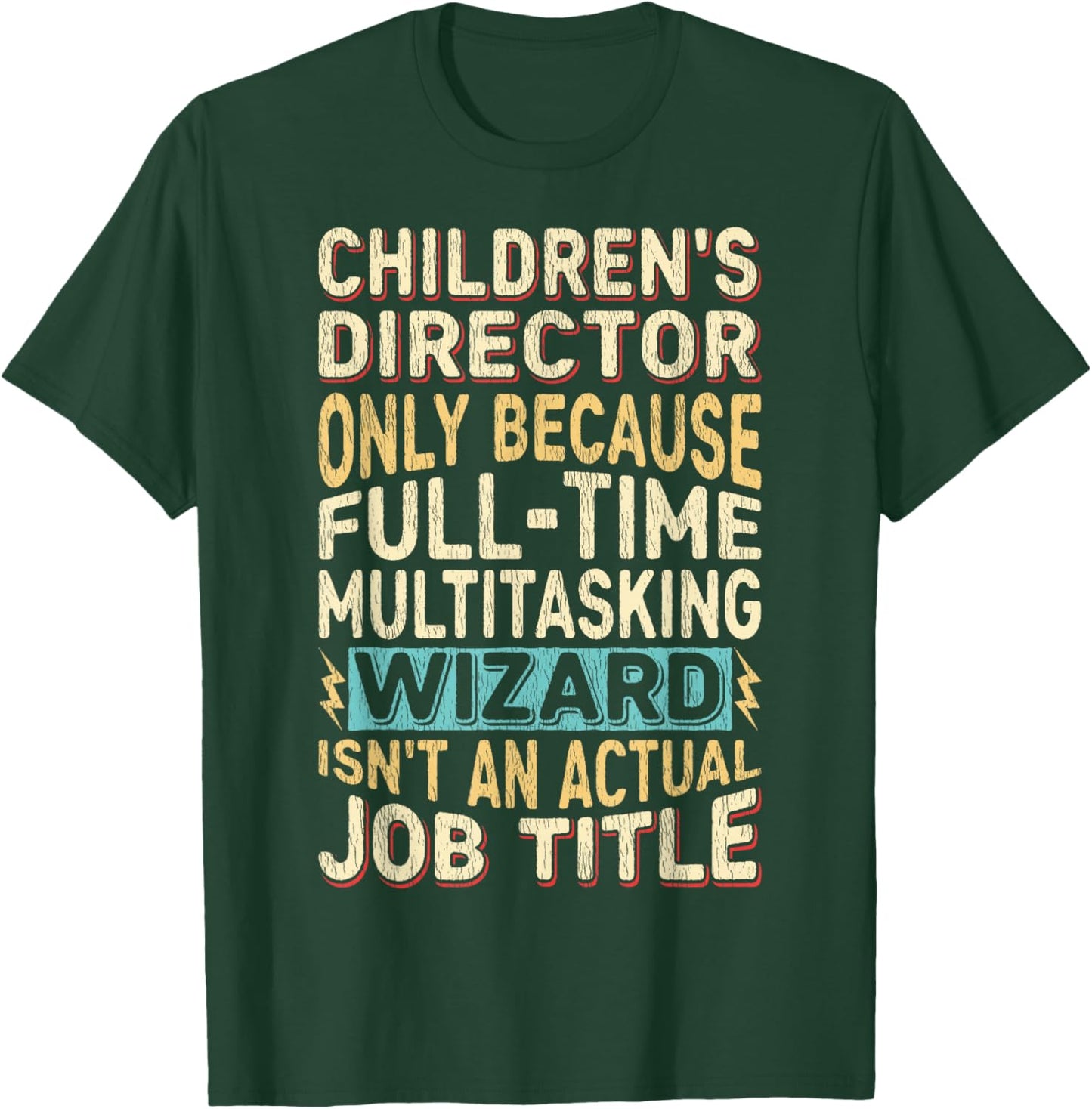 Funny Children's Director Multitasking Wizard Quote T-Shirt - T-Shirt | Forest