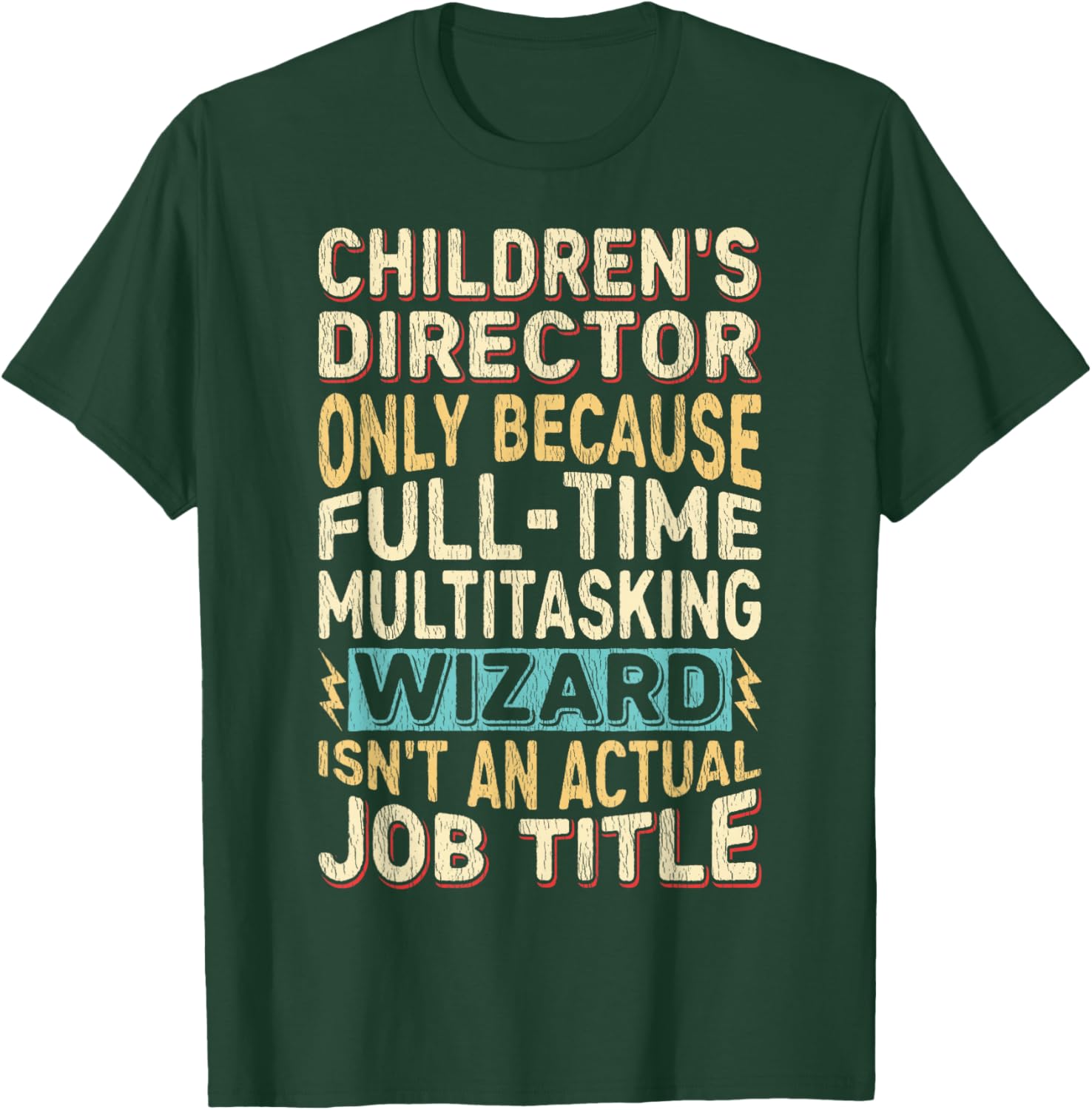 Funny Children's Director Multitasking Wizard Quote T-Shirt - T-Shirt | Forest
