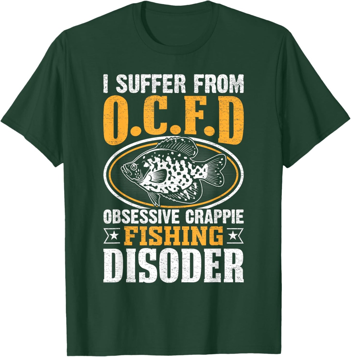 Humorous Pun I Suffer From OCFD Obsessive Crappie Fishing T-Shirt - T-Shirt | Forest