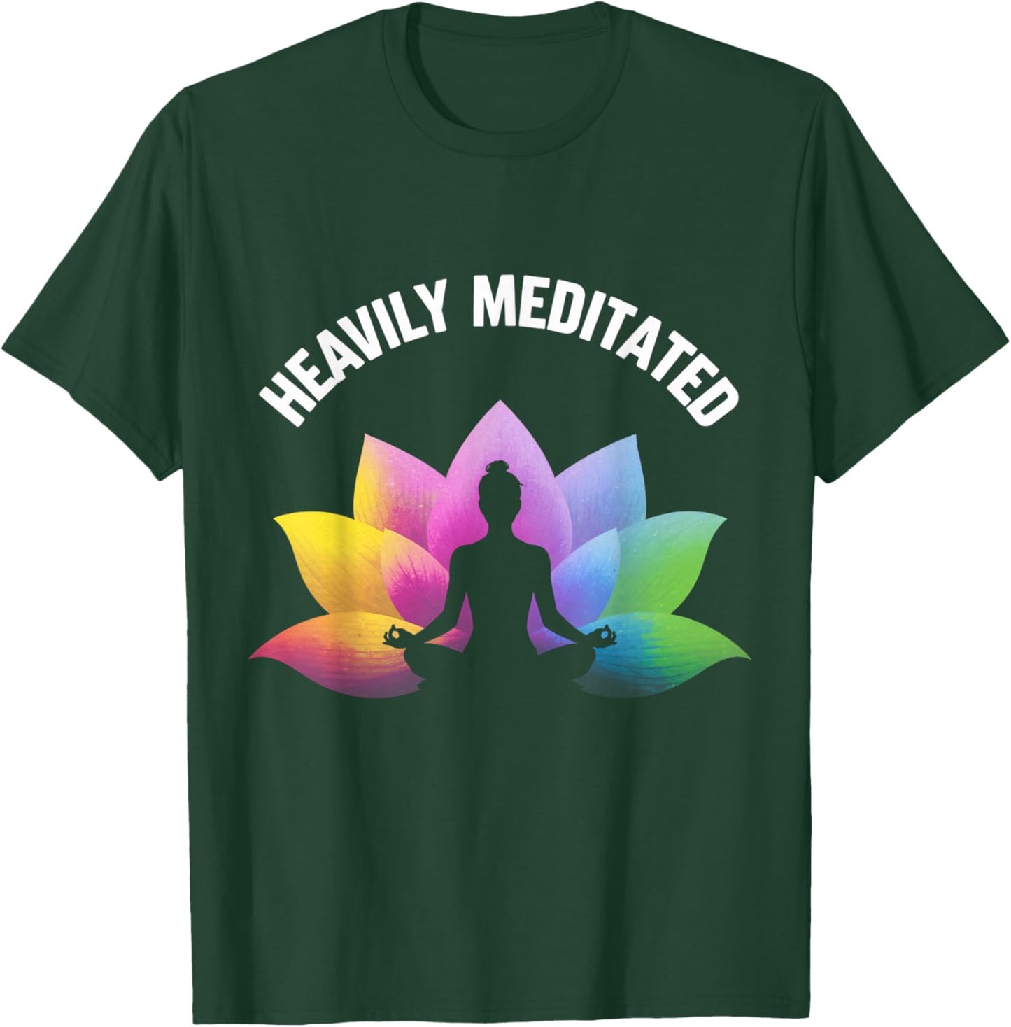 Heavily Meditated Yoga Lotus Relax Balance Zen Spiritual T-Shirt - T-Shirt | Forest