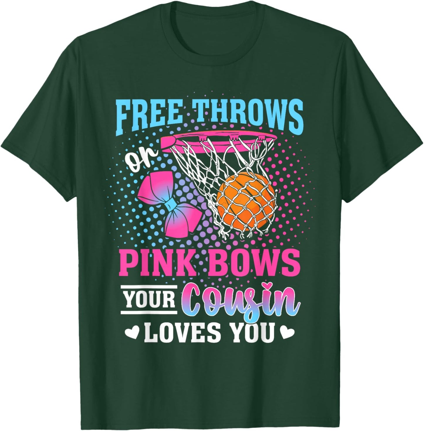 Free Throws or Pink Bows Your Cousin Loves You Gender Reveal T-Shirt - T-Shirt | Forest