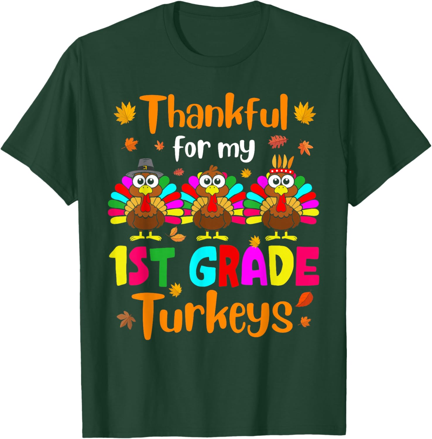 Thankful For My 1st Grade Turkeys Thanksgiving Teacher Kids T-Shirt - T-Shirt | Forest