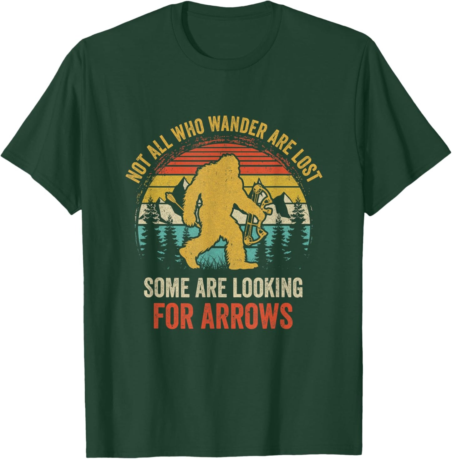 Funny Archery Not All Wander are Lost Arrows Bigfoot Vintage T-Shirt - T-Shirt | Forest