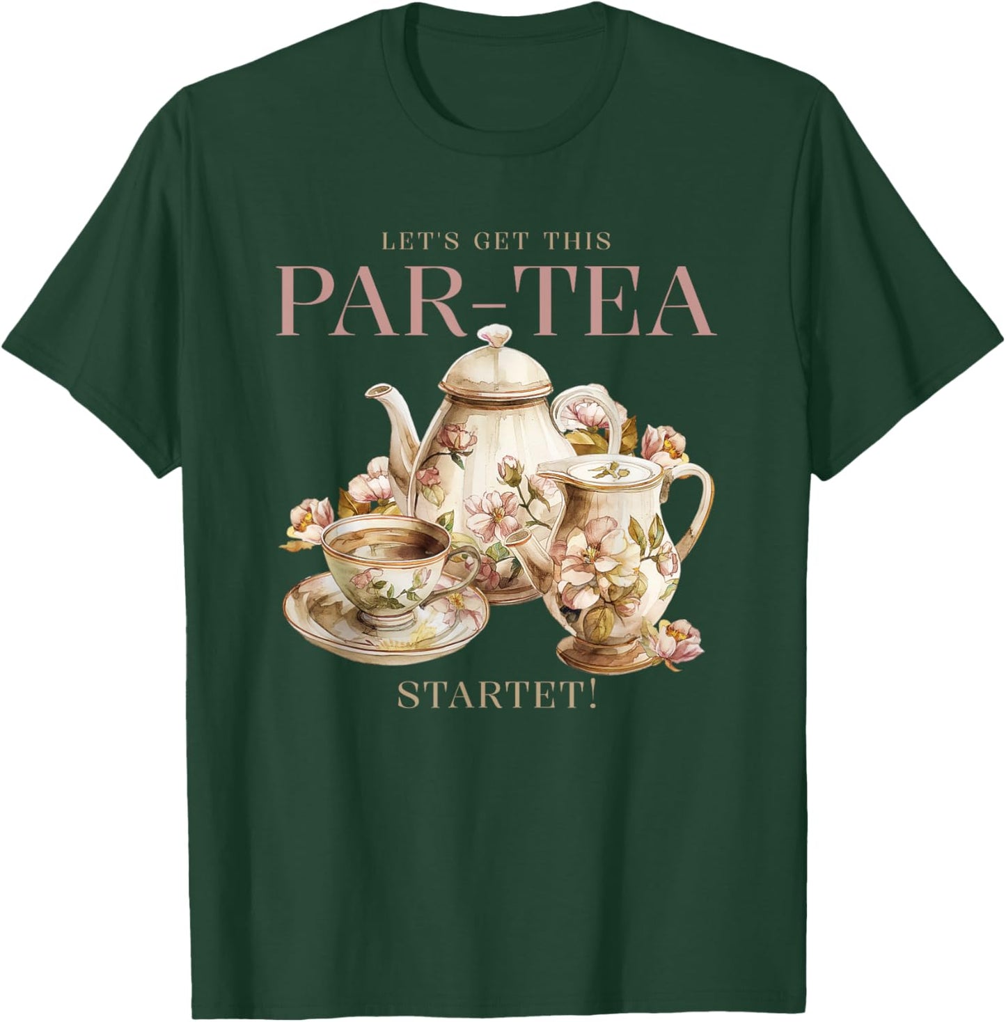 Let's Get This Par-Tea Started (Tea Party) (Funny) T-Shirt - T-Shirt | Forest