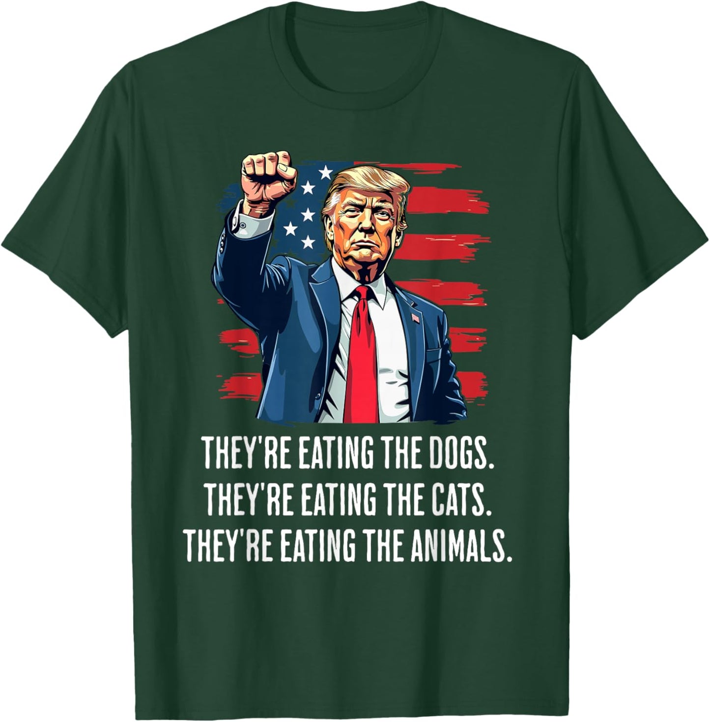 They're eating the Dogs they're eating the Cats and Animals T-Shirt - T-Shirt | Forest