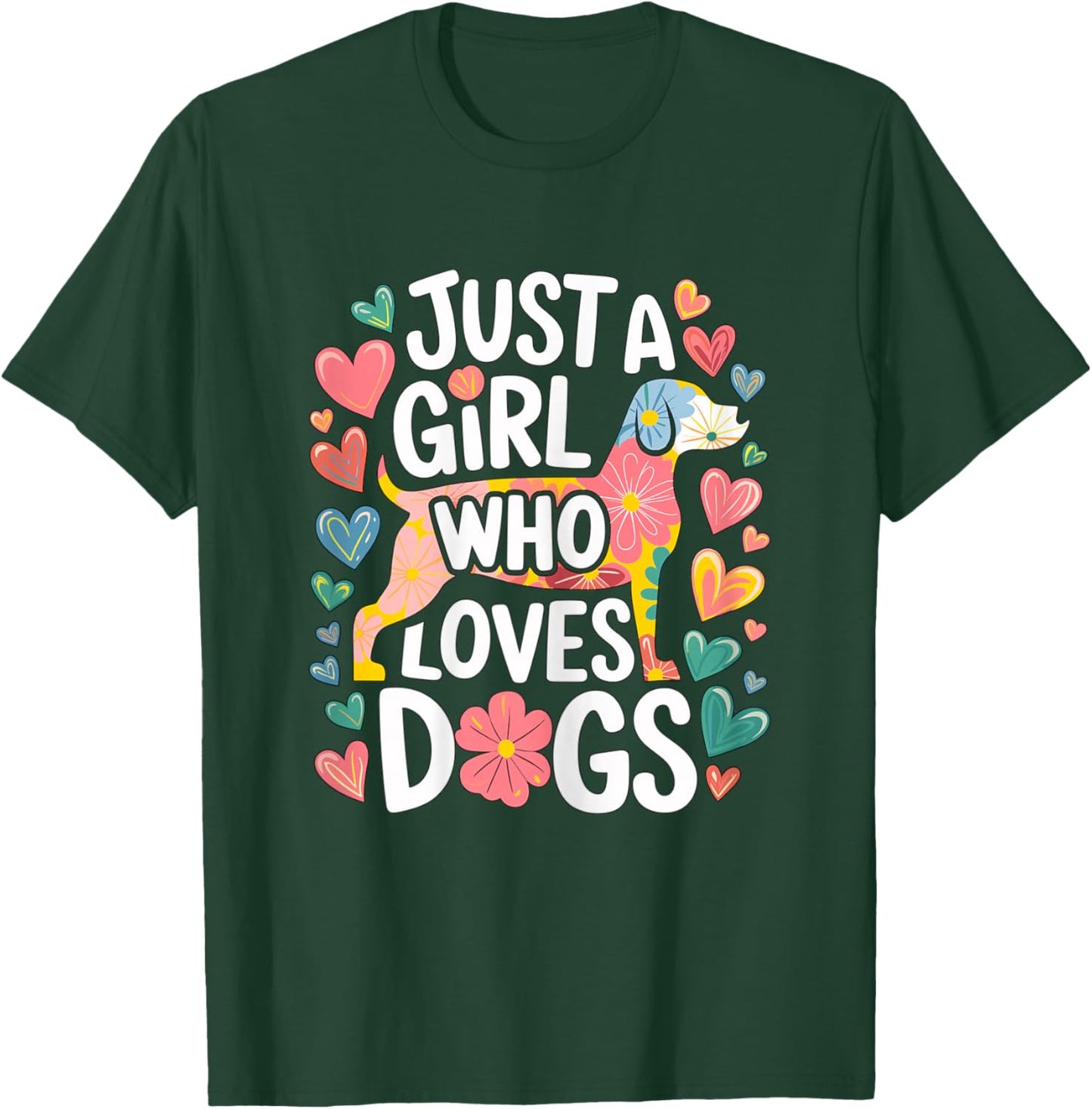Just a Girl who loves Dogs T-Shirt - T-Shirt | Forest