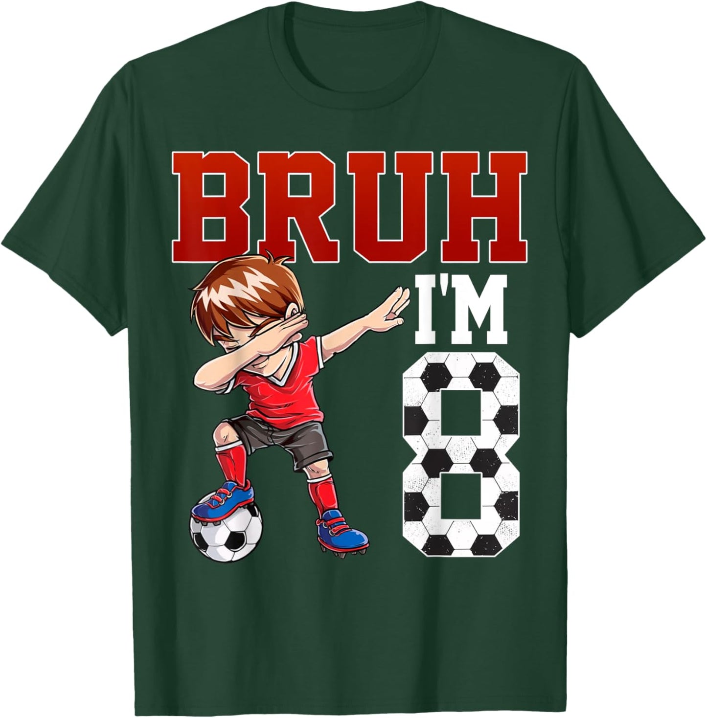 Bruh I'm 8 Soccer 8th Bday Party 8 Years Old T-Shirt - T-Shirt | Forest