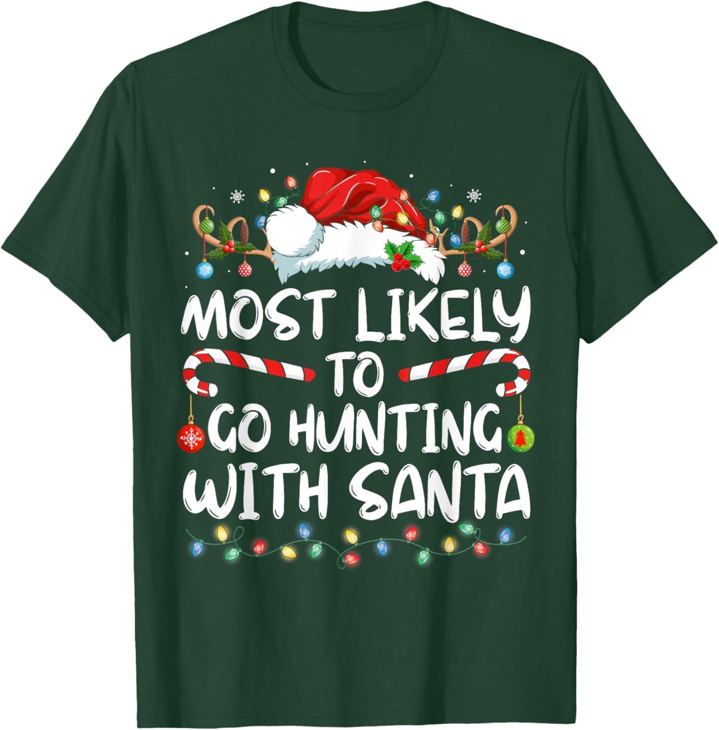 Most Likely To Go Hunting With Santa Hunt Christmas Pajama T-Shirt - T-Shirt | Forest