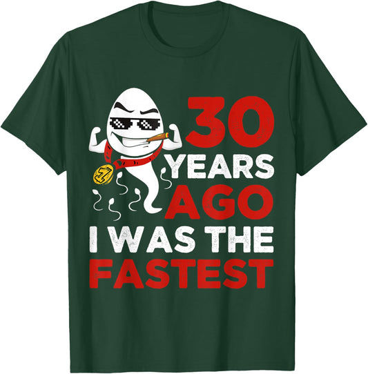 Funny 30th Birthday 30 Years Ago I Was The Fastest Him T-Shirt - T-Shirt | Forest