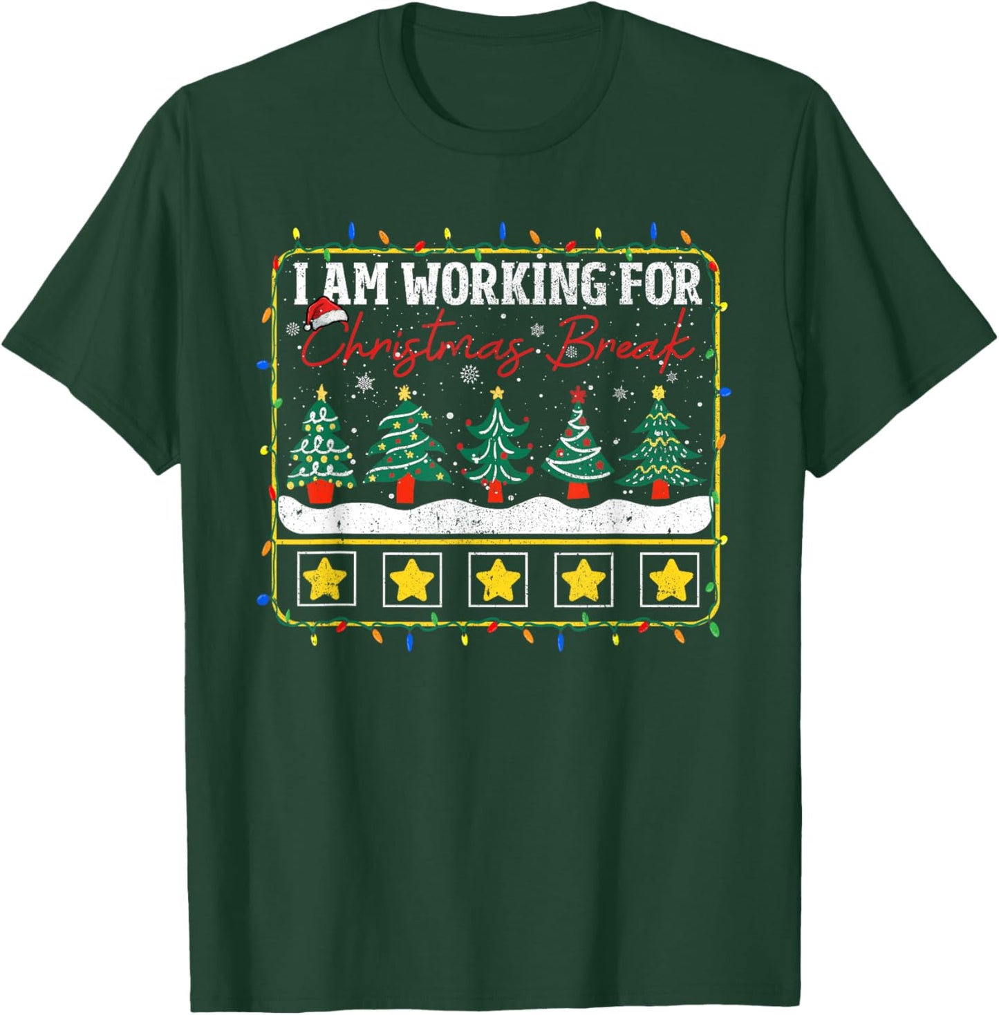 I Am Working For Christmas Break Teacher 5 Stars T-Shirt - T-Shirt | Forest
