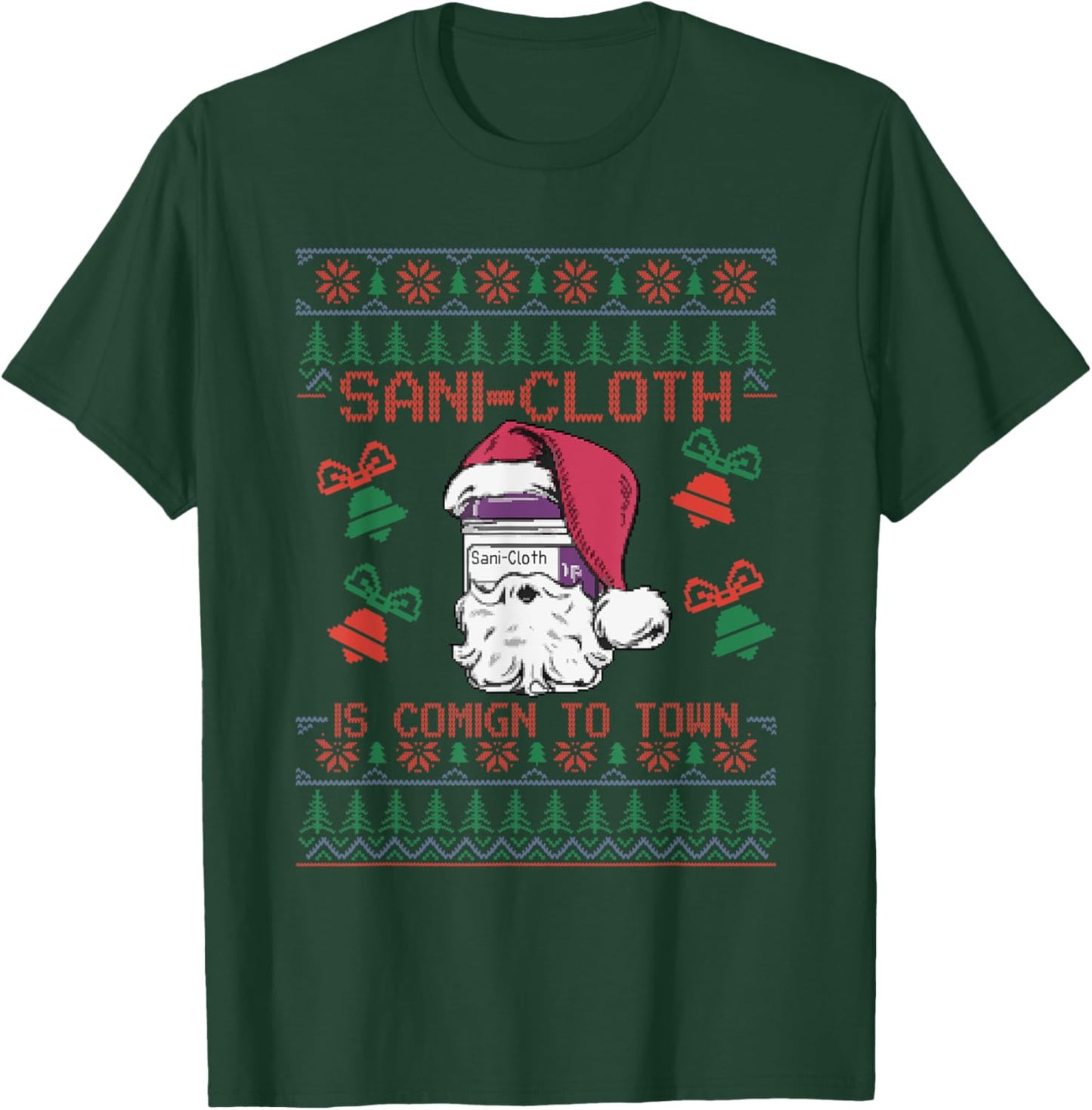 Santa Sani Cloth Is Coming To Town ER Nures Ugly Christmas T-Shirt - T-Shirt | Forest