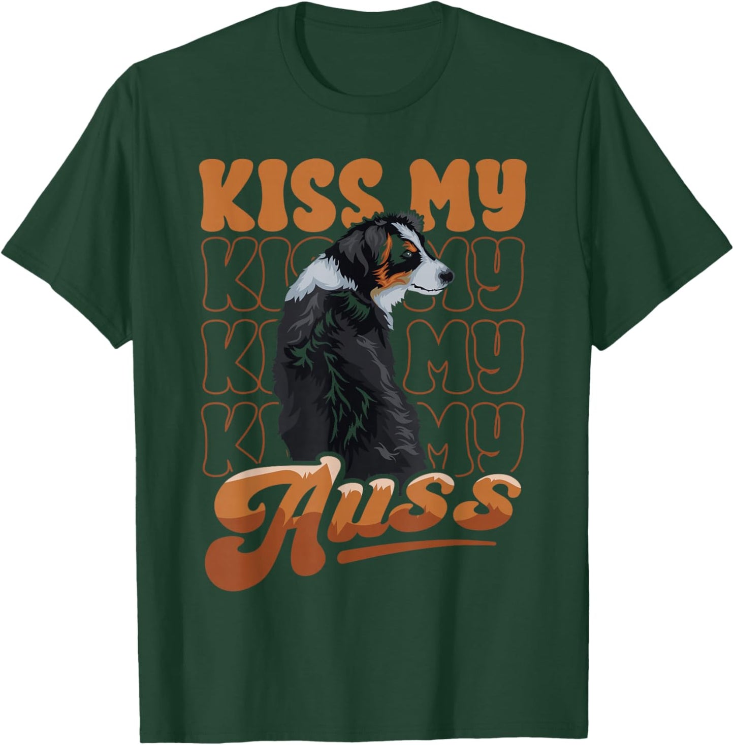Funny Australian Shepherd Kiss My Auss Aussie Mom Dog Lover T-Shirt - T-Shirt | Forest
