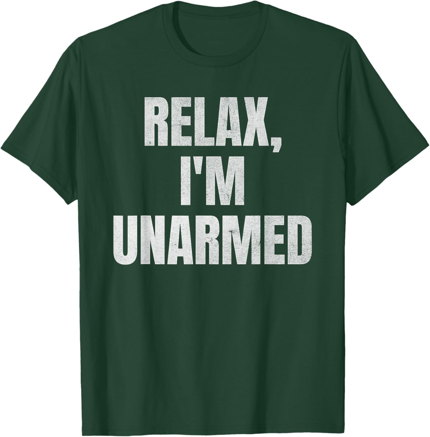 Relax I’m Unarmed Funny Amputee T-Shirt - T-Shirt | Forest